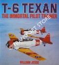 T-6 Texan - The Immortal Pilot Trainer by JESSE, William